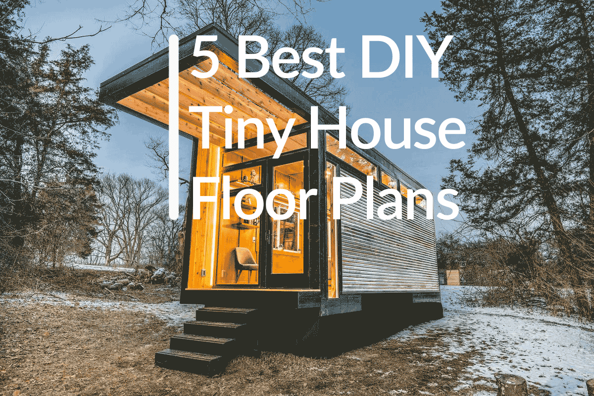 The Best DIY Tiny House Plans - Step by Step Guide
